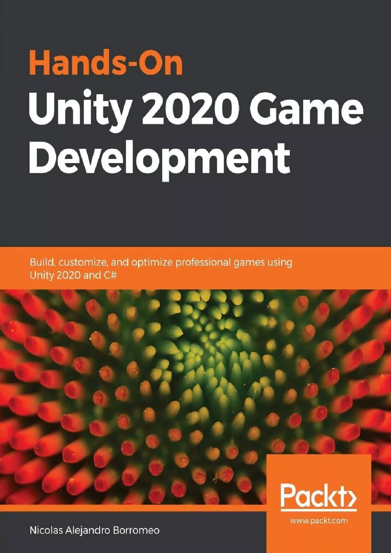 [BEST]-Hands-On Unity 2020 Game Development: Build, customize, and optimize professional