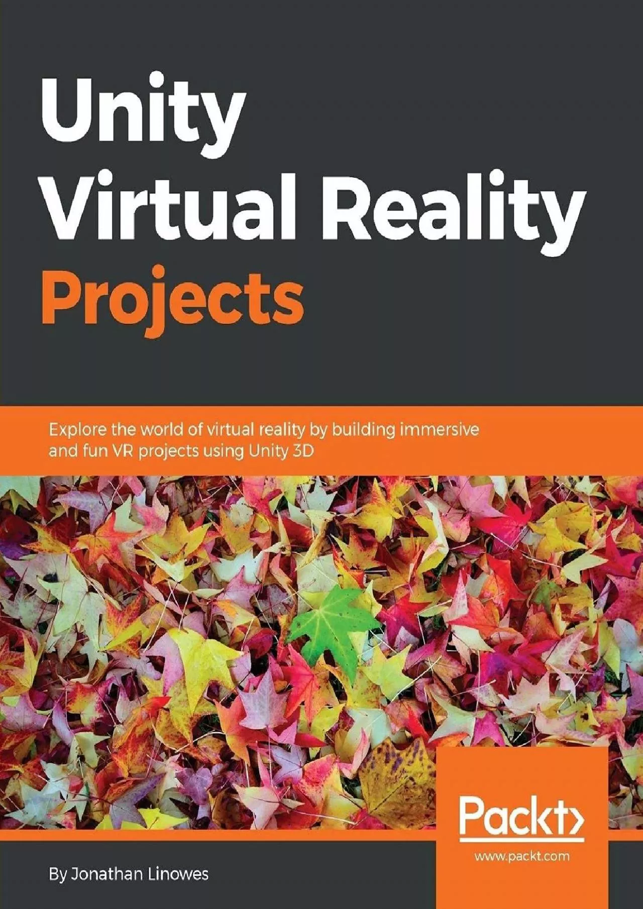 [eBOOK]-Unity Virtual Reality Projects: Explore the world of virtual reality by building