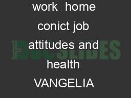 The impact of shiftwork on work  home conict job attitudes and health VANGELIA EMEROUTI
