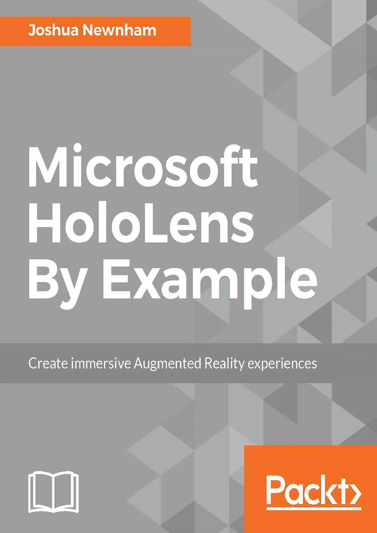 PDF-[eBOOK]-Microsoft HoloLens By Example: Create immersive Augmented Reality experiences