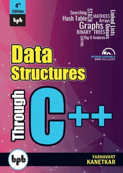 [FREE]-Data Structures Through C++ (4th Edition): Experience Data Structures C++ through animations (English Edition)
