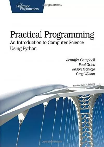 [FREE]-Practical Programming: An Introduction to Computer Science Using Python (Pragmatic Programmers)