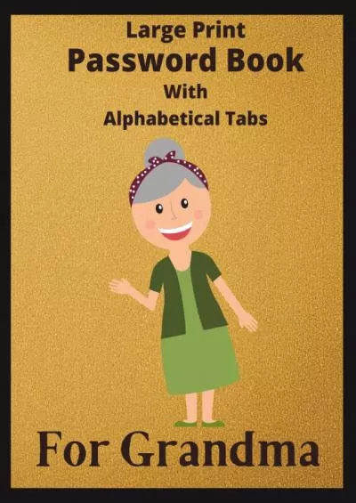 [READING BOOK]-Large Print Password Book With Alphabetical Tabs For Grandma: Password