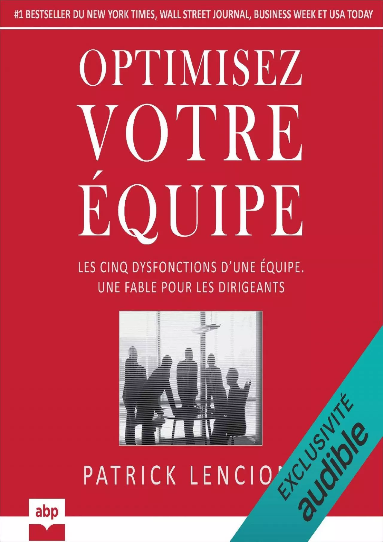 PDF-[READING BOOK]-Optimisez votre équipe: Les cinq dysfonctions d\'une équipe. Une fable