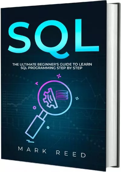[DOWLOAD]-SQL: The Ultimate Beginner\'s Guide to Learn SQL Programming Step-by-Step (Computer Programming)