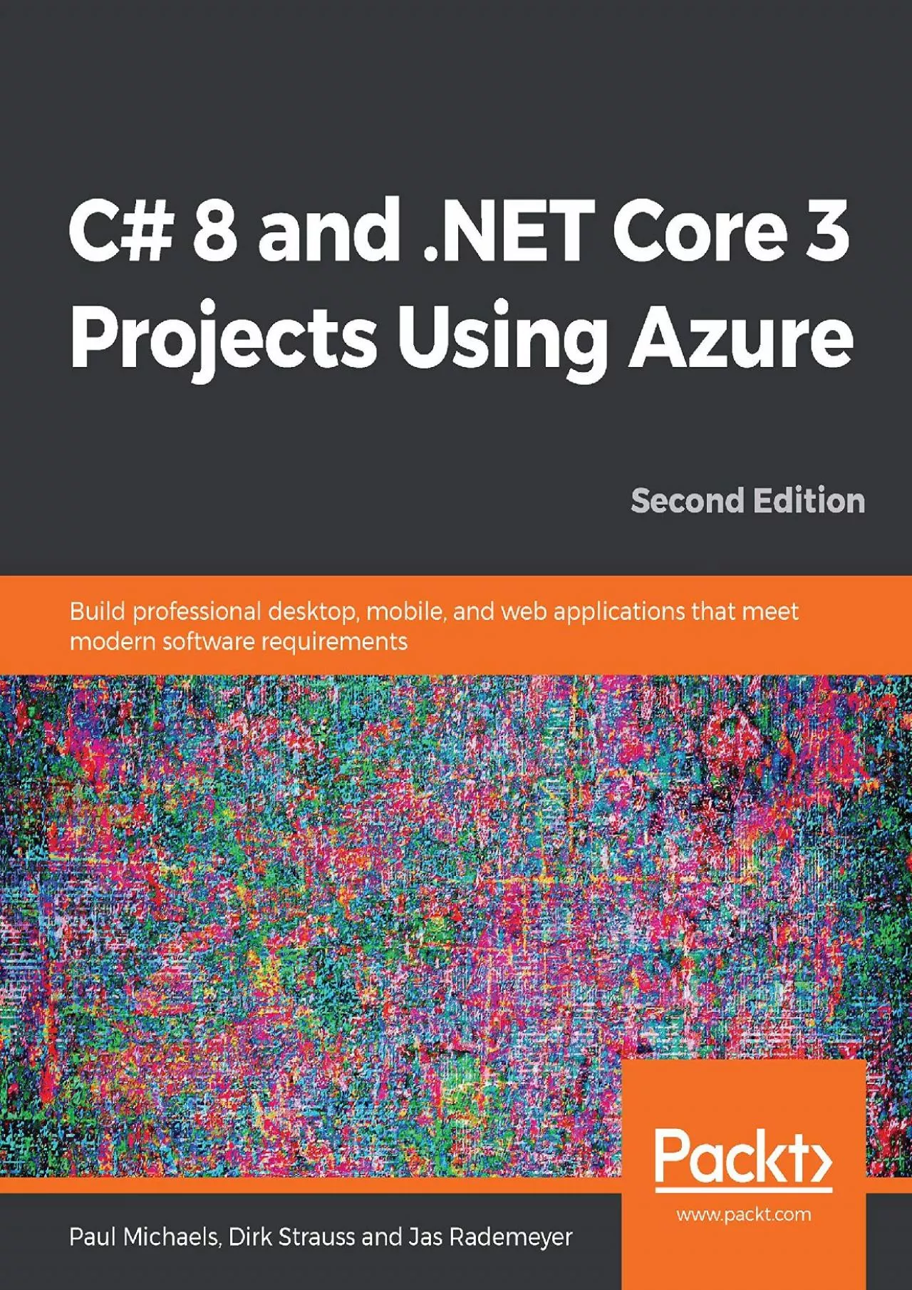 [READ]-C 8 and .NET Core 3 Projects Using Azure: Build professional desktop, mobile, and