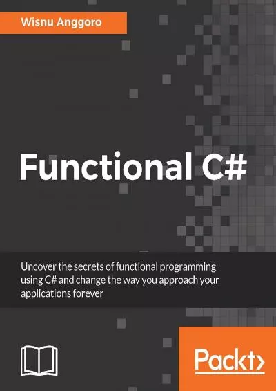 [PDF]-Functional C: Uncover the secrets of functional programming using C and change the way you approach your applications forever