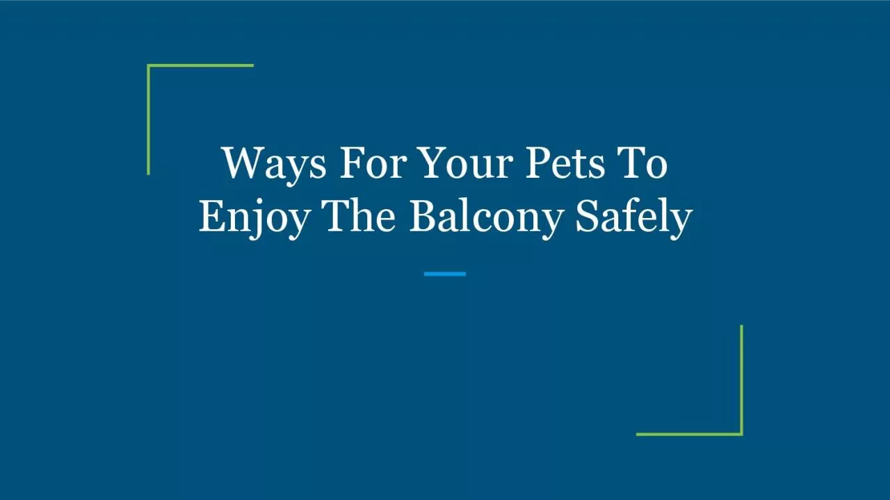 PDF-Ways For Your Pets To Enjoy The Balcony Safely