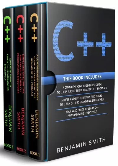 [FREE]-C++: 3 in 1- Beginner\'s Guide+ Simple and Effective Tips and Tricks+ Advanced Guide to Learn C++ Programming Effectively