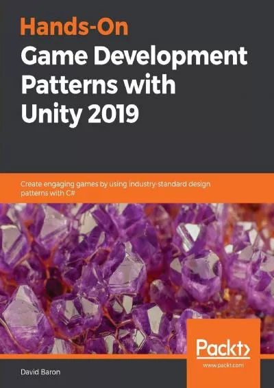 [READING BOOK]-Hands-On Game Development Patterns with Unity 2019