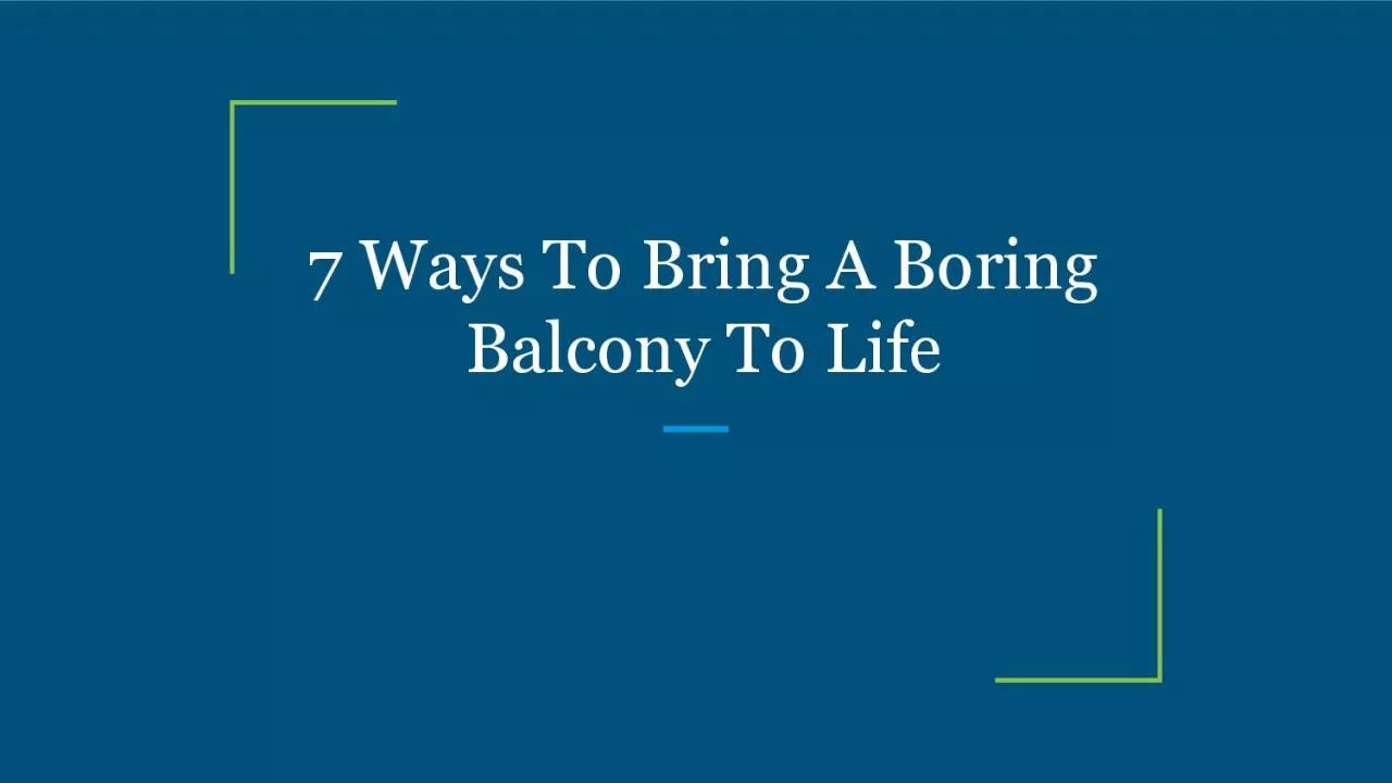 PDF-7 Ways To Bring A Boring Balcony To Life