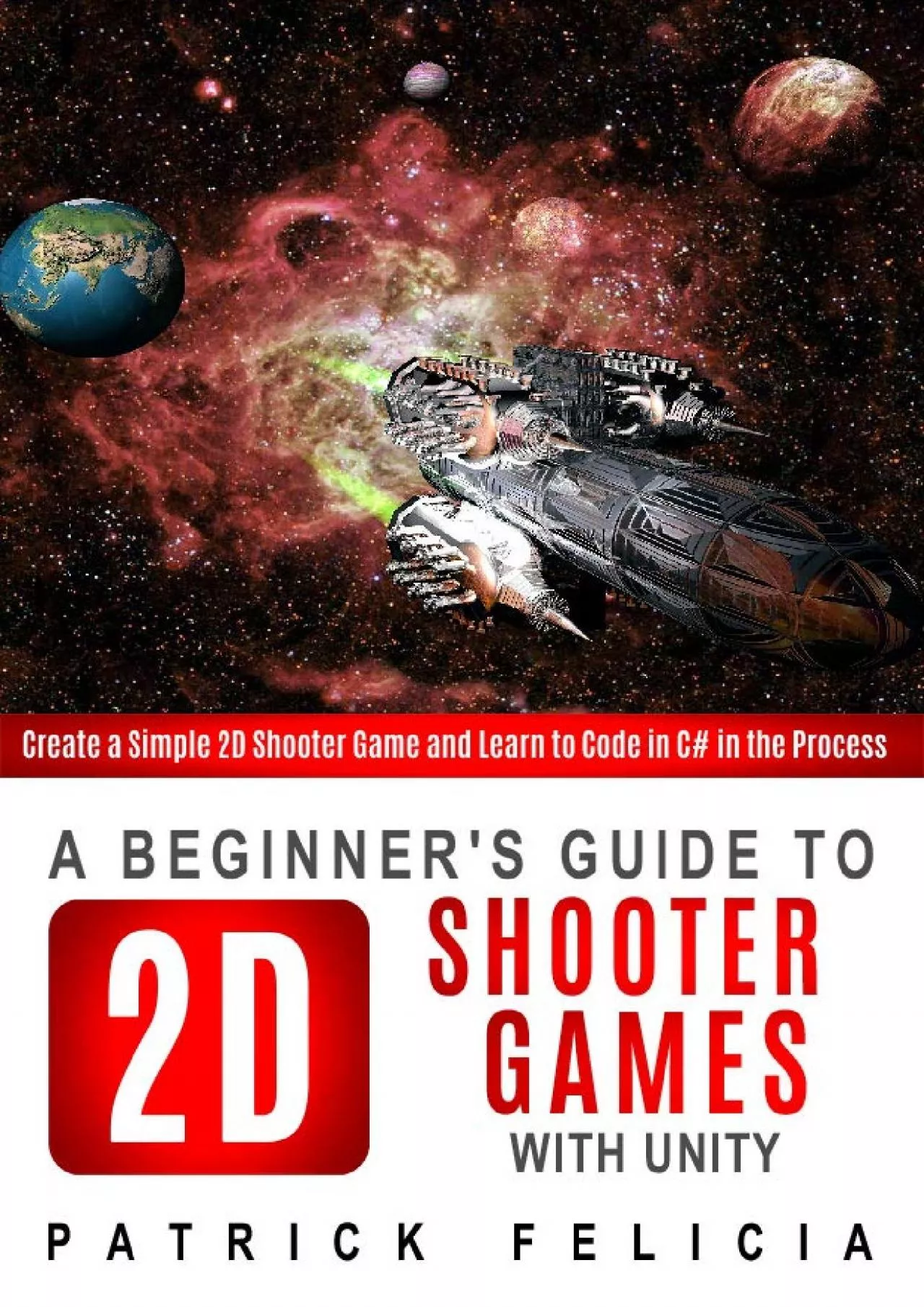 [eBOOK]-A Beginner\'s Guide to 2D Shooter Games with Unity: Create a Simple 2D Shooter