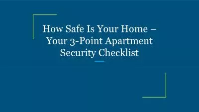 How Safe Is Your Home – Your 3-Point Apartment Security Checklist