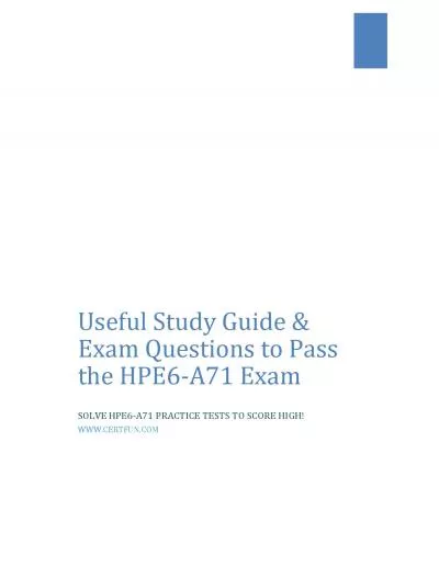 Useful Study Guide & Exam Questions to Pass the HPE6-A71 Exam