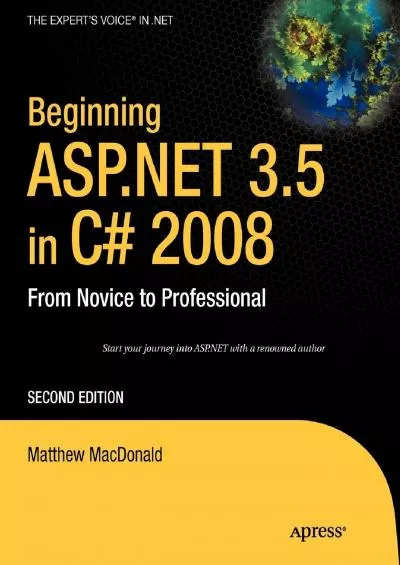 [BEST]-Beginning ASP.NET 3.5 in C 2008: From Novice to Professional (Expert\'s Voice in .NET)