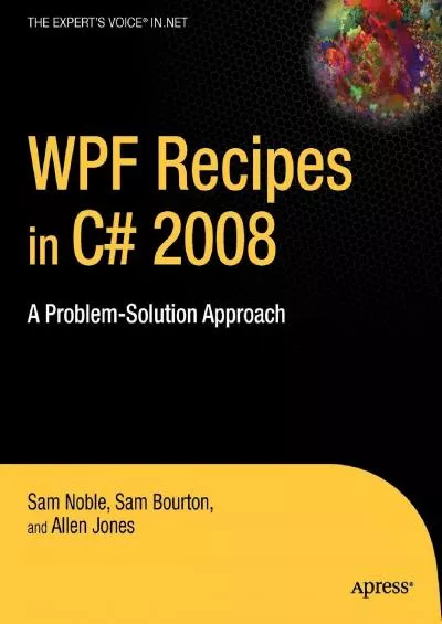 [READ]-WPF Recipes in C 2008: A Problem-Solution Approach (Expert\'s Voice in .NET)