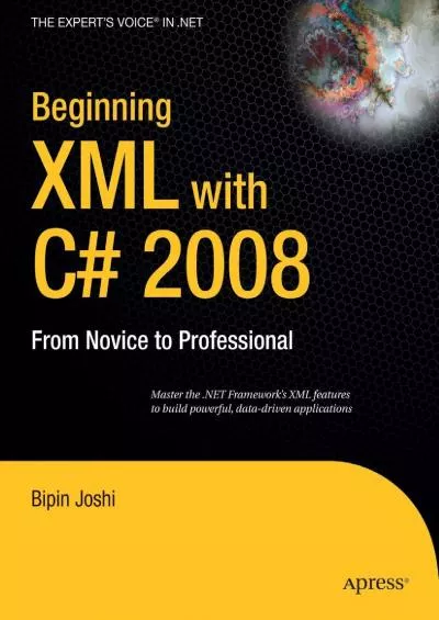 [READ]-Beginning XML with C 2008: From Novice to Professional (Expert\'s Voice in .NET)