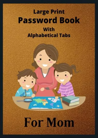 [FREE]-Large Print Password Book With Alphabetical Tabs For Mom: Password Log Book Journal