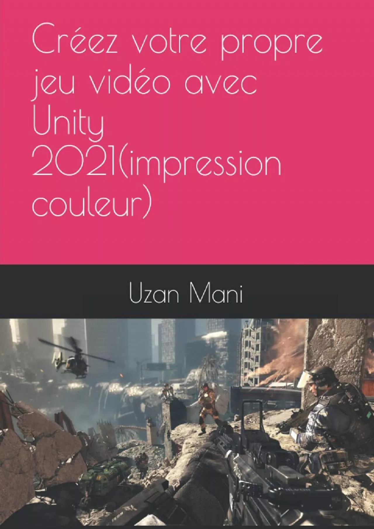 [FREE]-apprenez Unity 2021 et le C et réalisez votre premier jeu vidéo(impression couleur)