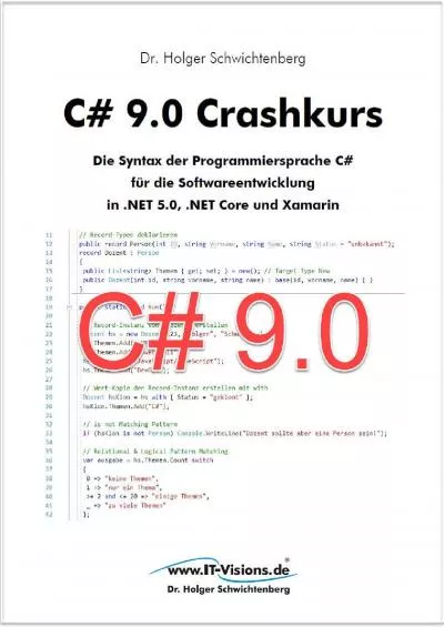 [PDF]-C 9.0 Crashkurs: Die Syntax der Programmiersprache C für die Softwareentwicklung in .NET 5.0, .NET Core und Xamarin (German Edition)