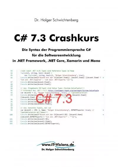 [DOWLOAD]-C 7.3 Crashkurs: Die Syntax der Programmiersprache C für die Softwareentwicklung in .NET Framework, .NET Core und Xamarin (C Crashkurs) (German Edition)