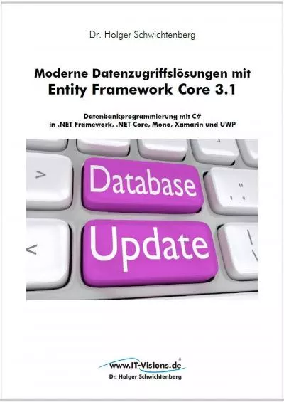 [PDF]-Moderne Datenzugriffslösungen mit Entity Framework Core 3.1: Datenbankprogrammierung