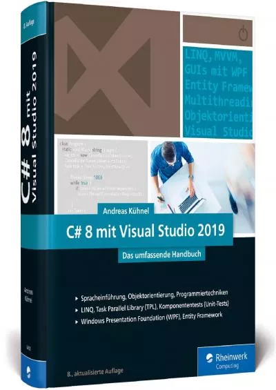 [eBOOK]-C 8 mit Visual Studio 2019: Das umfassende Handbuch: Spracheinführung, Objektorientierung, Programmiertechniken. Aktuell zu Visual Studio 2019