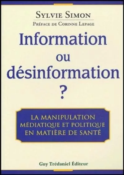 [eBOOK]-Information ou desinformation ? - La manipulation médiatique et politique en matiere de santé