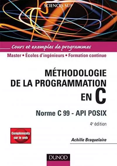 [FREE]-Méthodologie de la programmation en C - 4e éd - Norme C 99 - API POSIX: Méthodologie de la programmation en C