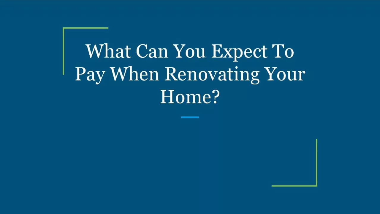 PDF-What Can You Expect To Pay When Renovating Your Home?