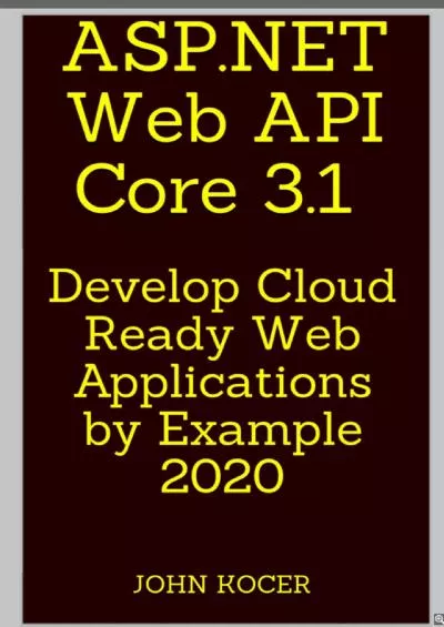 [READING BOOK]-ASP.NET Web API Core 3.1: Develop Cloud Ready Web Applications by Example 2020
