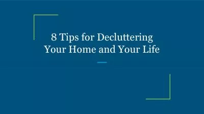 8 Tips for Decluttering Your Home and Your Life