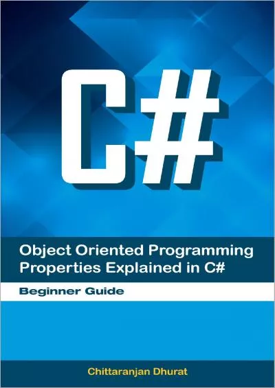 [READING BOOK]-Object Oriented Programming Properties Explained in C: Beginner Guide