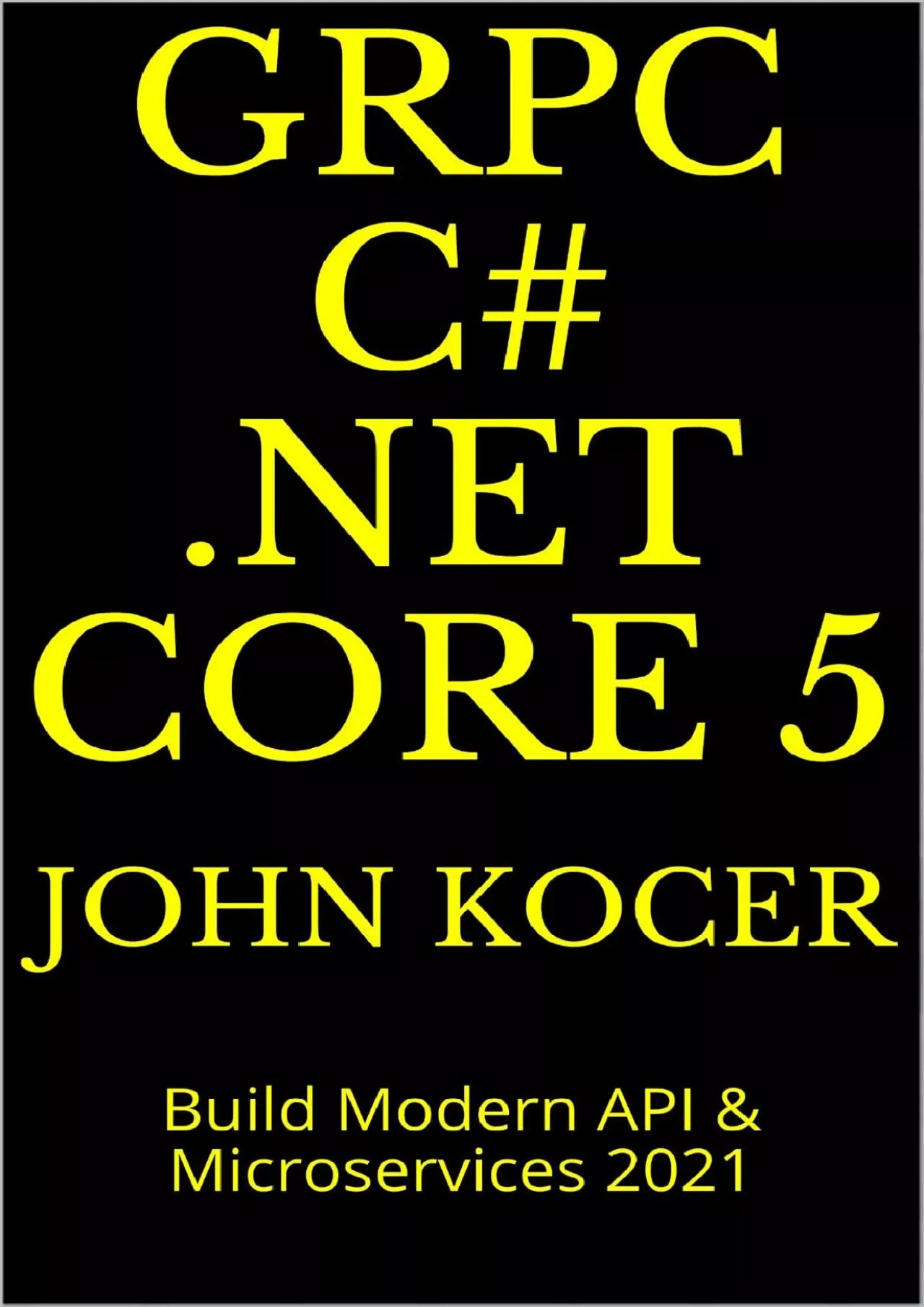 PDF-[READING BOOK]-gRPC C .NET 5: Build Modern API & Microservices 2021