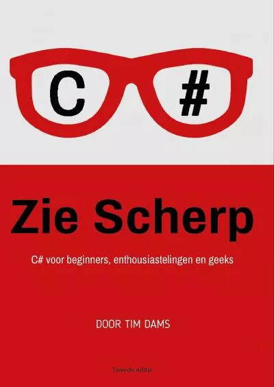 [PDF]-Zie Scherp: C voor beginners, enthousiastelingen en geeks (Leer programmeren in C Book 1) (Dutch Edition)