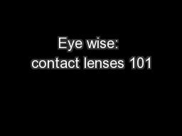 Eye wise: contact lenses 101