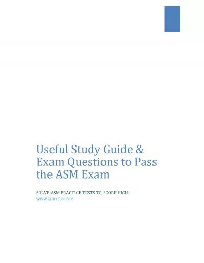 Useful Study Guide & Exam Questions to Pass the ASM Exam