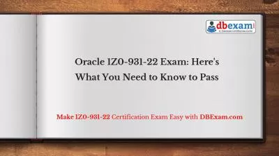 Oracle 1Z0-931-22 Exam: Here\'s What You Need to Know to Pass