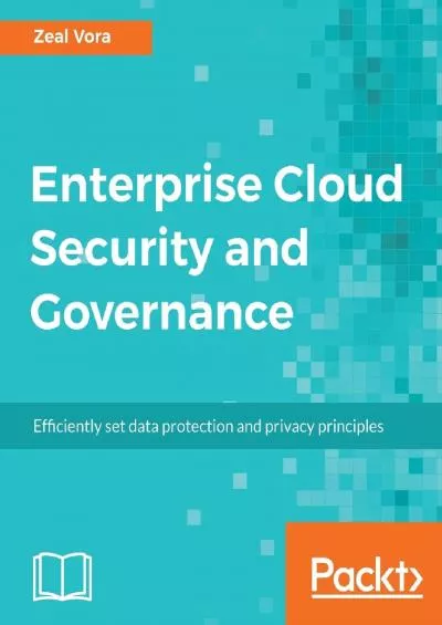 [READING BOOK]-Enterprise Cloud Security and Governance: Efficiently set data protection and privacy principles