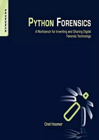 [READING BOOK]-Python Forensics: A Workbench for Inventing and Sharing Digital Forensic Technology