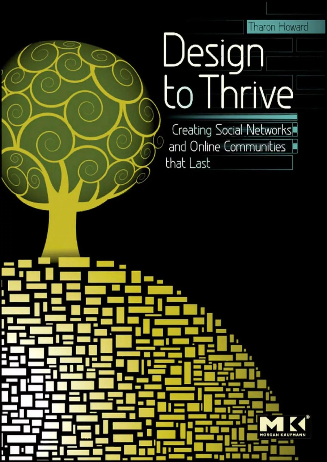 PDF-(READ)-Design to Thrive Creating Social Networks and Online Communities that Last