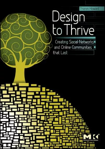 (READ)-Design to Thrive Creating Social Networks and Online Communities that Last