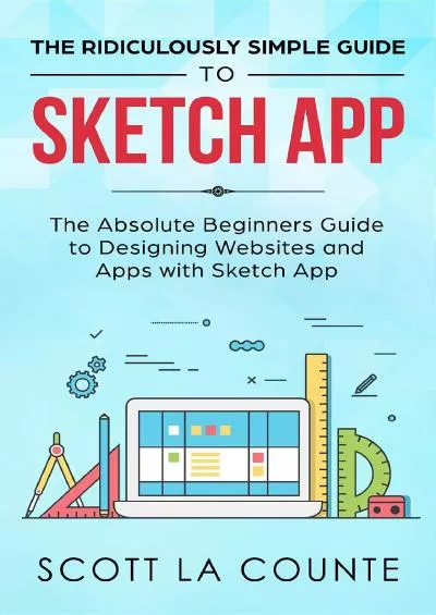 (DOWNLOAD)-The Ridiculously Simple Guide to Sketch App The Absolute Beginners Guide to