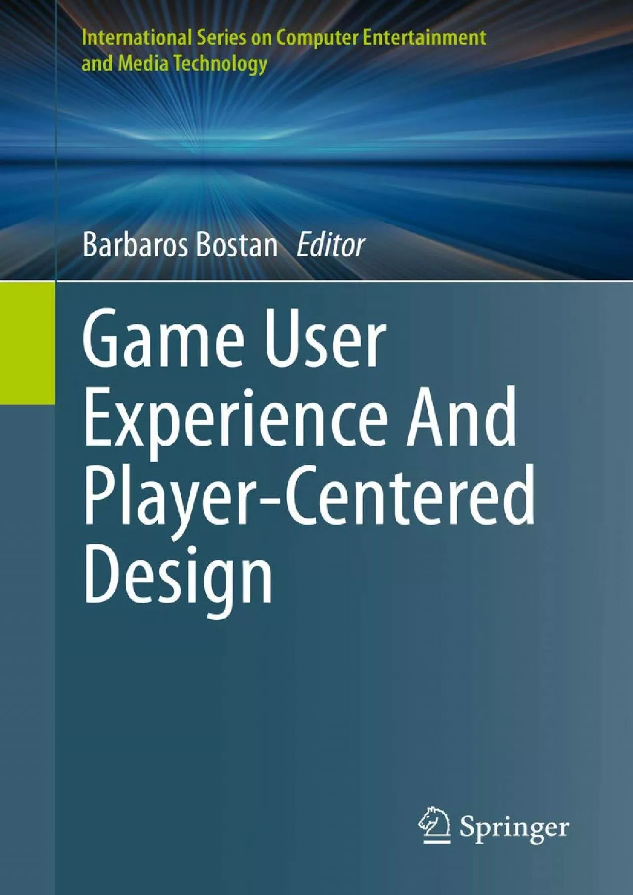 PDF-(DOWNLOAD)-Game User Experience And Player-Centered Design (International Series on Computer