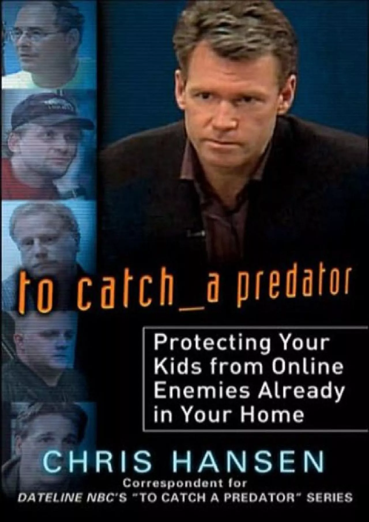 PDF-[BEST]-To Catch a Predator: Protecting Your Kids from Online Enemies Already in Your Home