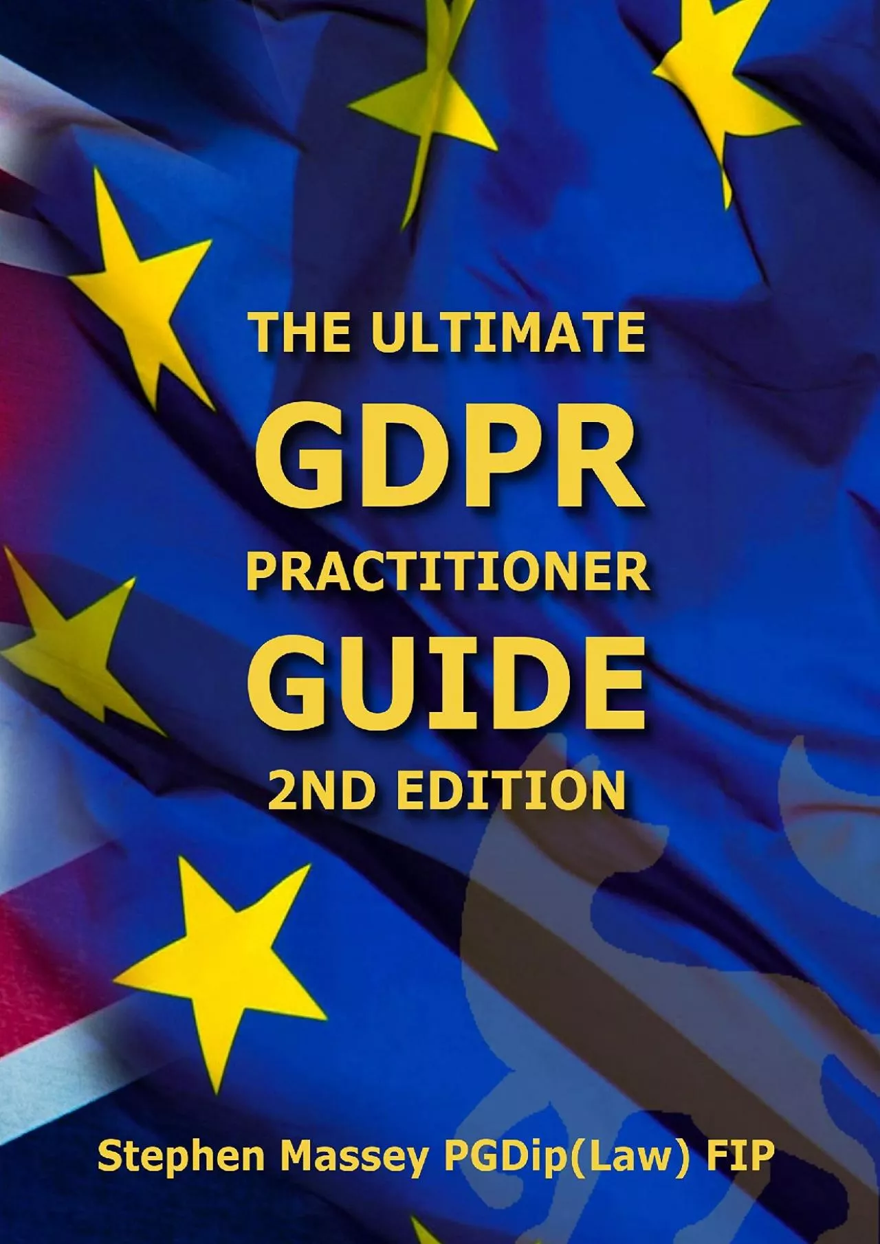 PDF-[DOWLOAD]-Ultimate GDPR Practitioner Guide (2nd Edition): Demystifying Privacy Data Protection