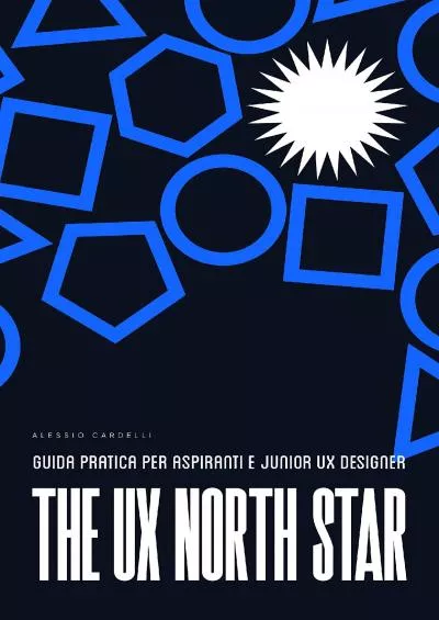 (BOOS)-The UX North Star Guida pratica per iniziare la carriera nella UX per aspiranti e junior UX designer (Italian Edition)