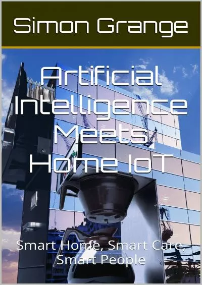 (READ)-Artificial Intelligence Meets Home IoT Smart Home Smart Care Smart People (AI Insights)