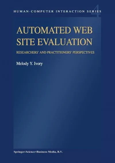 (READ)-Automated Web Site Evaluation Researchers’ and Practioners’ Perspectives (Human–Computer Interaction Series Book 4)