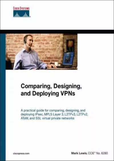 [READ]-Comparing, Designing, And Deploying Vpns